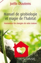 Manuel de géobiologie et magie de l’habitat